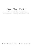 Do No Evil: Ethics with Applications to Economic Theory and Business 0595280013 Book Cover