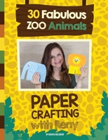 Paper Crafting with Reny: 30 Fabulous Zoo Animals 8090760546 Book Cover