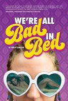 We're All Bad in Bed: Embarrassing Sex Tales from One, Live Crew 0996856617 Book Cover