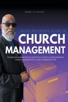 Quick Reference Guide to Church Management for Bishops, Administrative Assistants, District Superintendents, Pastors, Moderators, and Church Administrators B0GX2TMZ8P Book Cover