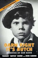 Darn Right It's Butch: Memories of Our Gang the Little Rascals 0963097652 Book Cover