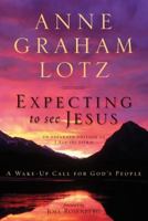 Expecting to See Jesus Participant's Guide: A Wake-Up Call for God's People 0310333857 Book Cover