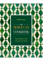 Moroccan Cookbook: Exploring the Food of a Timeless Cuisine 0754835642 Book Cover