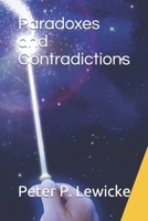 Paradoxes and Contradictions 1791760333 Book Cover