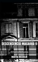 DESCENDENCIA MACABRA II: Alma Defectuosa (Trilogia) (Spanish Edition) B083XTGNVY Book Cover