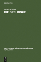 Die drei Ringe : Toleranz und clandestine Gelehrsamkeit bei Mathurin Veyssière La Croze (1661-1739) 3484810165 Book Cover