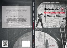 Historia del anti comunismo: En México y Tabasco 1647898838 Book Cover