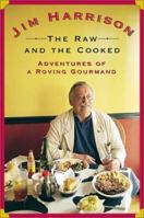 The Raw and the Cooked: Adventures of a Roving Gourmand 080213937X Book Cover