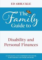 The Family Guide to Disability and Personal Finances 1773027336 Book Cover