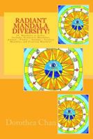 Radiant Mandala Diversity!: 25 Mandalas to Color. Includes Geometric Mandalas, Animal-, Flower-, Autumn-, Country Mandalas and Creation Mandala! 1518719058 Book Cover