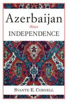 Azerbaijan Since Independence 0765630036 Book Cover