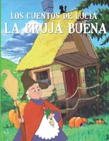 La bruja buena (Los cuentos de Lucía) (Spanish Edition) B0DZ6M9BTB Book Cover
