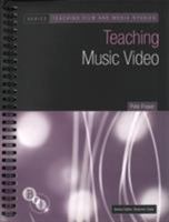 Teaching Music Video (Bfi Teaching Film and Media Studies) 1844570584 Book Cover
