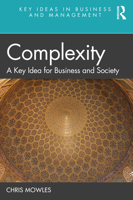 Complexity: A Key Idea for Business and Society 0367425688 Book Cover