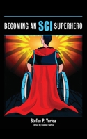 Becoming an SCI Superhero B0CRJWXBM2 Book Cover