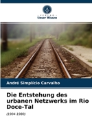 Die Entstehung des urbanen Netzwerks im Rio Doce-Tal: (1904-1980) 620359959X Book Cover