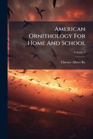 American Ornithology For Home And School, Volume 5... 1247249816 Book Cover