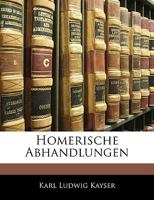 Homerische Abhandlungen (Classic Reprint) 3744621987 Book Cover