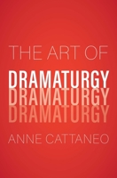 The Art of Dramaturgy 0300233698 Book Cover