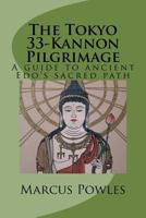 The Tokyo 33-Kannon Pilgrimage: Black and White Edition 1500336637 Book Cover