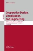 Cooperative Design, Visualization, and Engineering: 11th International Conference, CDVE 2014, Seattle, WA, USA, September 14-17, 2014. Proceedings 3319108301 Book Cover