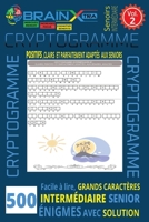 Cryptogrammes Bien-Être et Positivités – Volume 2: 500 phrases inspirantes à décoder | Gros caractères | Format 6 x 9 | Jeux de réflexion relaxants pour seniors | Solutions incluses (French Edition) B0GCJ9J7LK Book Cover