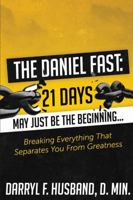 The Daniel Fast: Breaking Everything That Separates You from Greatness 131294305X Book Cover