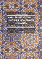 Karl Ernst Osthaus Und Der Hohenhof in Hagen: Ein Modell Kultureller Vermittlung 3496016647 Book Cover