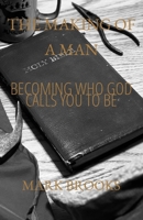 The Making of a Man: Becoming Who God Calls You to Be B0FGY47PKP Book Cover