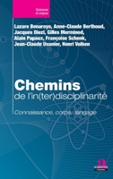 Chemins de l'in(ter)disciplinarité: Connaissance, corps, langage (Sciences Et Enjeux) (French Edition) 2806104394 Book Cover
