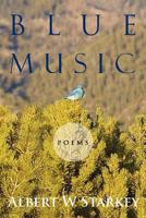 Blue Music: Poems 1469162571 Book Cover