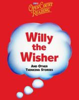 Open Court Reading - Willy the Wisher and Other Thinking Stories - Grade K 007572183X Book Cover