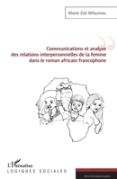 Communications et analyse des relations interpersonnelles de la femme dans le roman africain francophone (Logiques Sociales) (French Edition) 2343131384 Book Cover