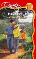 Dangerous (Marry Me, Cowboy - Wrangler Dads) # 06 0373653158 Book Cover