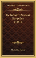 De Infinitivi Syntaxi Euripidea (1881) 1141753790 Book Cover