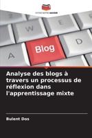 Analyse des blogs à travers un processus de réflexion dans l'apprentissage mixte (French Edition) 6209811558 Book Cover
