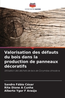 Valorisation des défauts du bois dans la production de panneaux décoratifs (French Edition) 6209256406 Book Cover