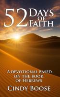 52 Days of Faith: A Devotional Based on the Book of Hebrews 1797578138 Book Cover