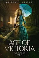 Age of Victoria 0998828343 Book Cover