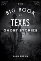 The Big Book of Texas Ghost Stories 0811708594 Book Cover