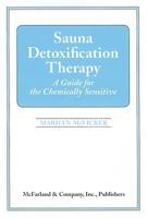 Sauna Detoxification Therapy: A Guide for the Chemically Sensitive 0786403594 Book Cover