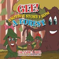 Gee!: Another Story from A Forest 1483699501 Book Cover