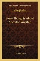 Some Thoughts About Ancestor Worship 1425336957 Book Cover