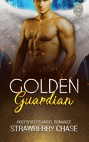 Golden Guardian: A Steamy Angel Romance Novel B09FRR7GCL Book Cover