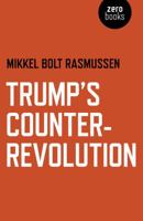 Trump's Counter-Revolution 1789040183 Book Cover