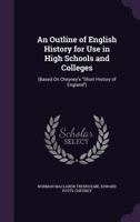 An Outline Of English History: For Use In High Schools And Colleges 1166440338 Book Cover