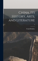 China: Its History, Arts and Literature; Volume 4 1376400235 Book Cover