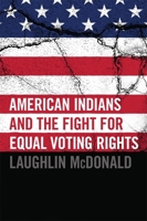 American Indians and the Fight for Equal Voting Rights 0806142405 Book Cover