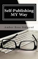 Self-Publishing My Way 0983014523 Book Cover