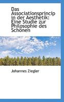 Das Associationsprincip in Der Aesthetik: Eine Studie Zur Philosophie Des Schnen 0526155337 Book Cover